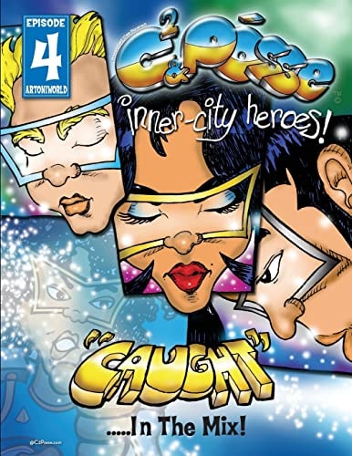C2 and Posse Inner City Heroes Caught in the Mix!