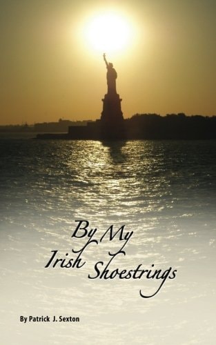 By My Irish Shoestrings A True Story