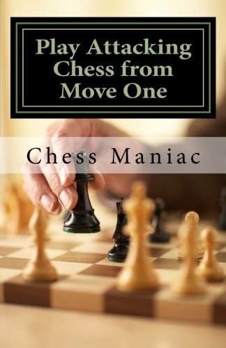Play Attacking Chess from Move One