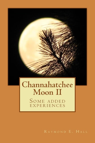 Channahatchee Moon II Some Added Experiences
