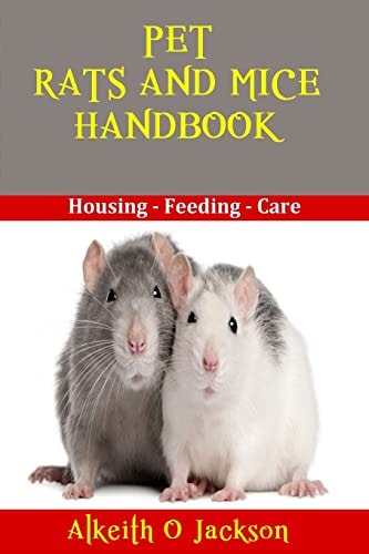 Pet Rats And Mice Handbook Housing - Feeding And Care