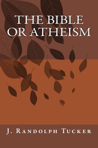 The Bible Or Atheism