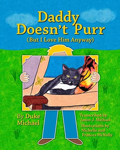 Daddy Doesn't Purr But I Love Him Anyway