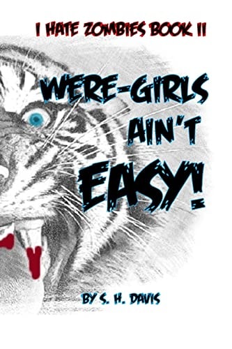 I HATE ZOMBIES!! Book II Were-Girls Ain't Easy
