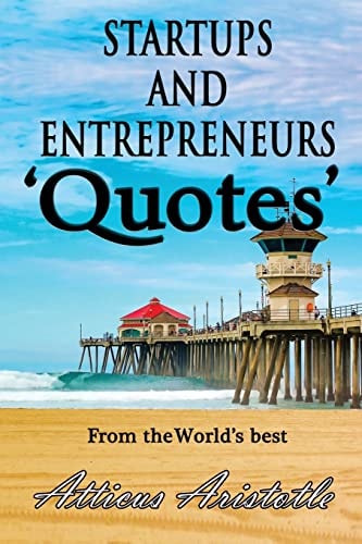 Startups and Entrepreneurs Quotes from the World's Best