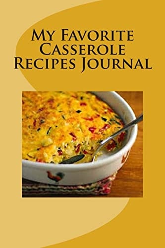 My Favorite Casserole Recipes My Collection