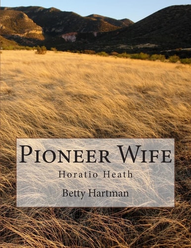 Pioneer Wife Horatio Heath