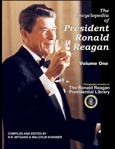 The Encyclopedia of President Ronald Reagan Volume One