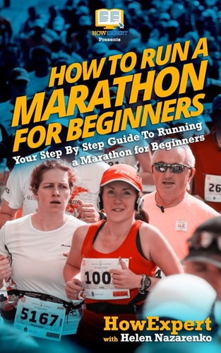 How To Run a Marathon For Beginners Your Step-By-Step Guide To Running a Marathon For Beginners