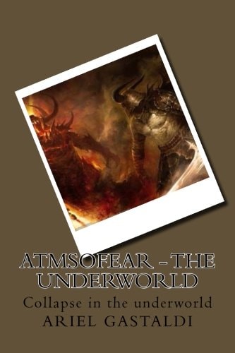 Atmsofear - the Underworld Collapse in the Underworld
