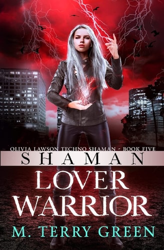 Shaman, Lover, Warrior Olivia Lawson Techno-Shaman Book Five