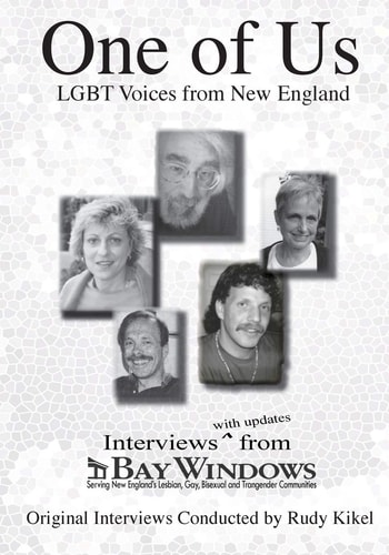 One of Us LGBT Voices from New England : Interviews (with Updates) from Bay Windows