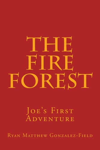 The Fire Forest Joe's First Adventure