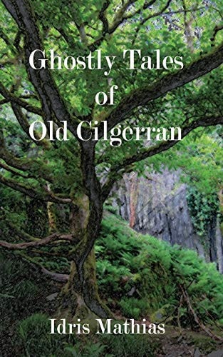 Ghostly Tales of Old Cilgerran