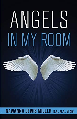 Angels in My Room! God's Supernatual Support for Physical, Spiritual, and Emotional Healing