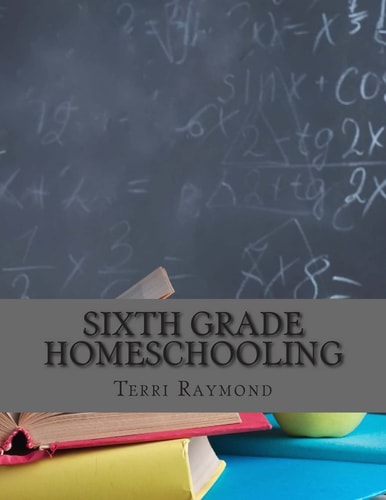 Sixth Grade Homeschooling (Math, Science and Social Science Lessons, Activities, and Questions)