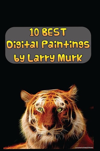 10 BEST Digital Paintings by Larry Murk