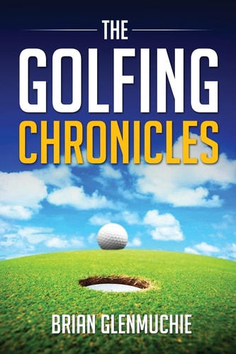 The Golfing Chronicles