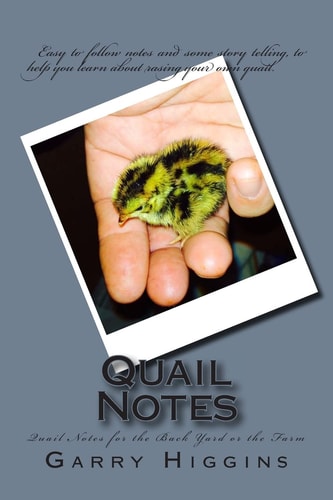 Quail Notes Quail Notes for the Back Yard Or the Farm