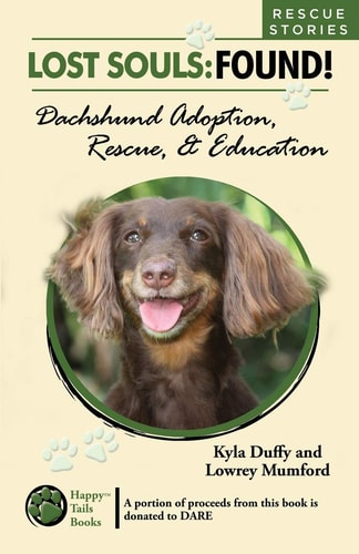 Lost Souls FOUND! Dachshund Adoption, Rescue & Education RESCUE STORIES