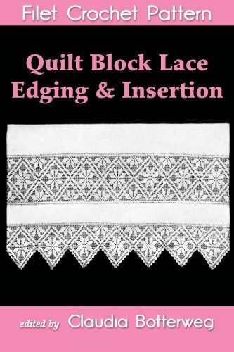 Quilt Block Lace Edging and Insertion Filet Crochet Pattern Complete Instructions and Chart
