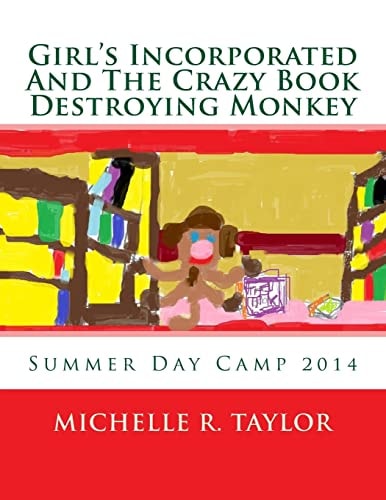 Girls Incorporated And The Crazy Book Destroying Monkey Summer Day Camp 2014