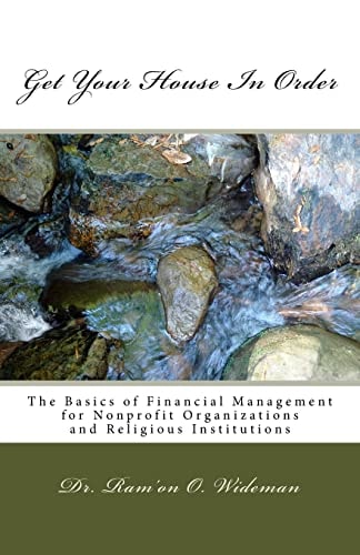 Get Your House In Order The Basics of Financial Management for Nonprofits and Religious Organizations