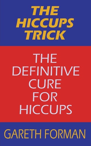The Hiccups Trick The Definitive Cure For Hiccups