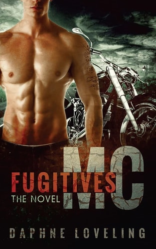 Fugitives MC The Novel: Motorcycle Club Romance