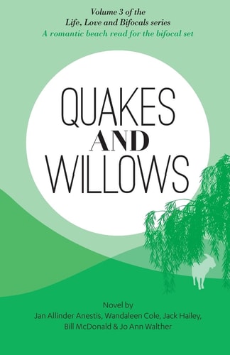 Quakes and Willows A Romantic Beach Read for the Bifocal Set