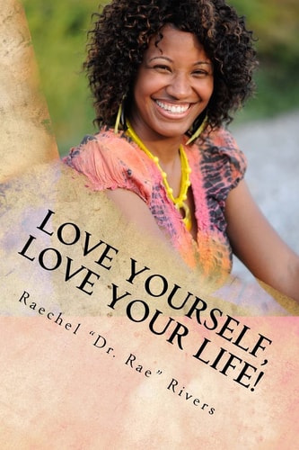 Love Yourself, Love Your Life! The Self-Love Handbook