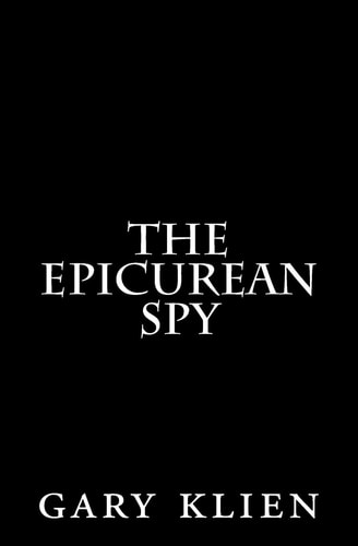 The Epicurean Spy A Novella