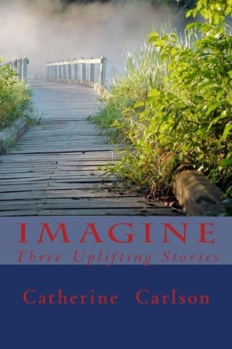 Imagine Three Uplifting Stories