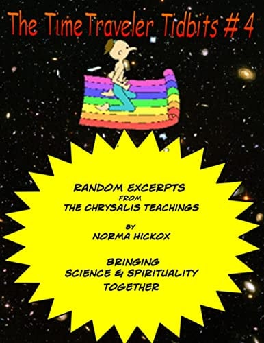 The TimeTraveler Tidbits #4 The Chrysalis Teachings