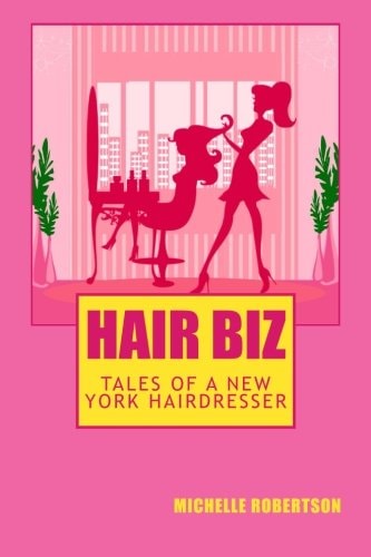 Hair Biz Tales of a New York Hairdresser