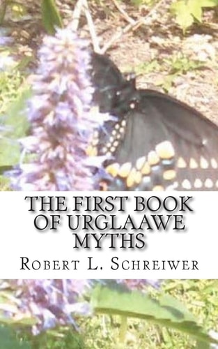 The First Book of Urglaawe Myths Old Deitsch Tales for the Current Era