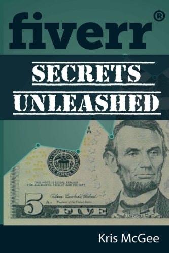 Fiverr Secrets Unleashed Find Out Fiverr Secrets to Help You Make Money Online