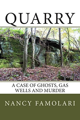 Quarry A Case of Ghosts, Gas Wells and Murder