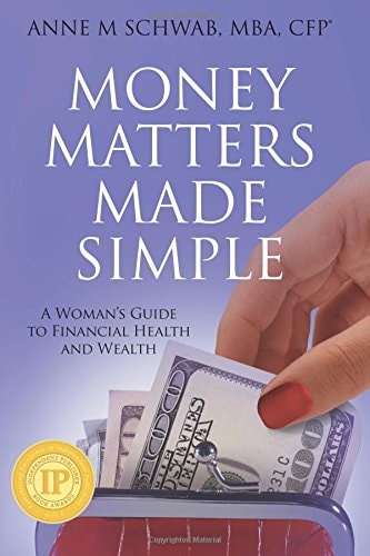 Money Matters Made Simple A Woman's Guide to Financial Health and Wealth