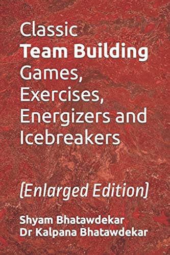 Classic Team Building Games, Exercises, Energizers and Icebreakers