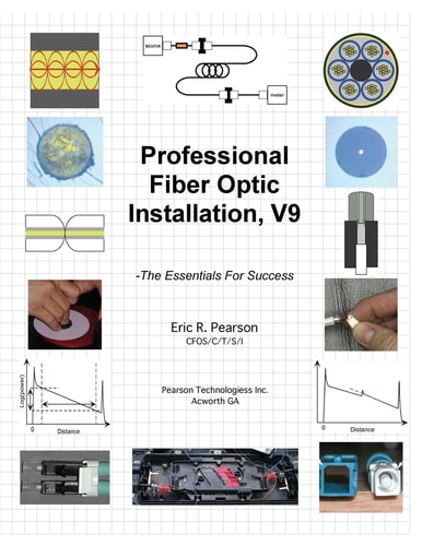 Professional Fiber Optic Installation, V.9 -The Essentials For Success