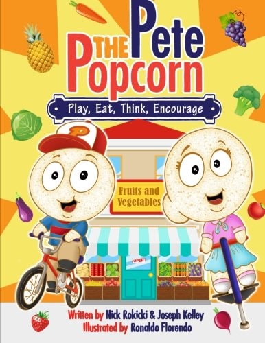 Pete Play, Eat, Think, Encourage: A Pete the Popcorn Story