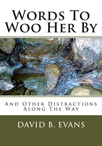 Words To Woo Her By And Other Distractions Along The Way