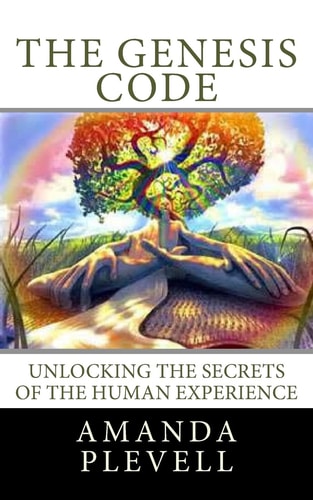 The Genesis Code Unlocking the Secrets of the Human Experience