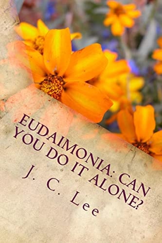 Eudaimonia: Can You Do It Alone? True Happiness According to Aristotle