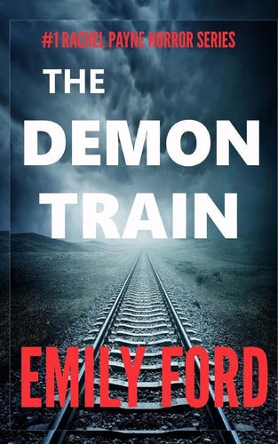 The Demon Train Book #1 in the Rachel Payne Horror Series