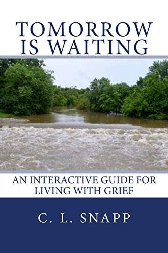 Tomorrow Is Waiting An Interactive Guide for Living with Grief