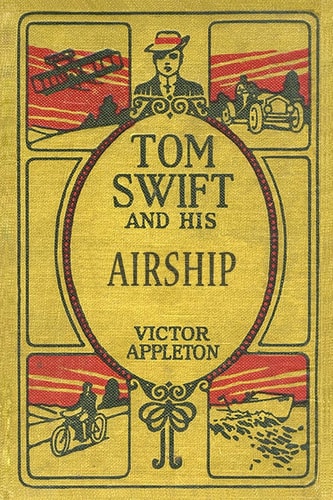 Tom Swift and His Airship The 100th Anniversary Rewrite Project
