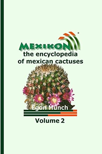 MEXIKON Volume 2 The Encyclopedia of Mexican Cactuses