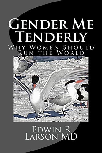 Gender Me Tenderly Why Women Should Run The World